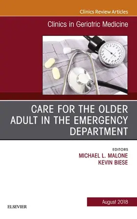 Malone / Biese |  Care for the Older Adult in the Emergency Department, An Issue of Clinics in Geriatric Medicine | eBook | Sack Fachmedien