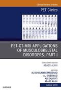 Alavi / Salavati / Gholamrezanezhad |  PET-CT-MRI Applications in Musculoskeletal Disorders, Part I, An Issue of PET Clinics E-Book | eBook | Sack Fachmedien