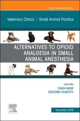 Barr / Gianotti | Alternatives to Opioid Analgesia in Small Animal Anesthesia, an Issue of Veterinary Clinics of North America: Small Animal Practice | Buch | 978-0-323-64141-8 | sack.de