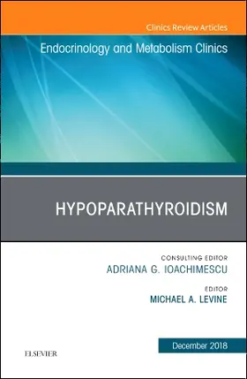 Levine | Hypoparathyroidism, an Issue of Endocrinology and Metabolism Clinics of North America | Buch | 978-0-323-64218-7 | sack.de