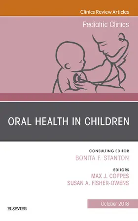 Coppes / Fisher-Owens |  Oral Health in Children, An Issue of Pediatric Clinics of North America | eBook | Sack Fachmedien