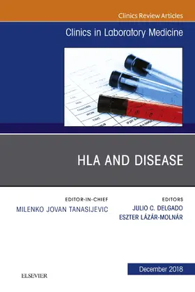 Delgado / Lazar-Molnar |  HLA and Disease, An Issue of the Clinics in Laboratory Medicine E-Book | eBook | Sack Fachmedien