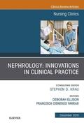 Farrar / Ellison |  Nephrology: Innovations in Clinical Practice, An Issue of Nursing Clinics E-Book | eBook | Sack Fachmedien