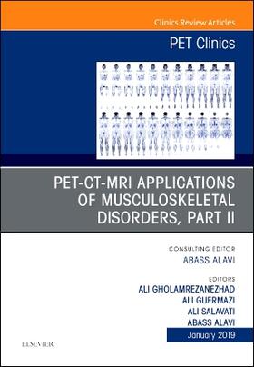 Alavi / Salavati / Gholamrezanezhad | Pet-Ct-MRI Applications in Musculoskeletal Disorders, Part II, an Issue of Pet Clinics | Buch | 978-0-323-65485-2 | sack.de