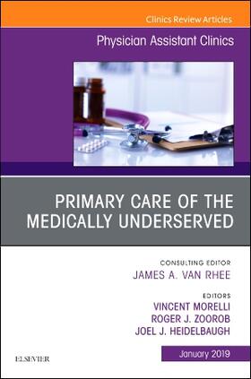 Morelli / Zoorob / Heidelbaugh |  Primary Care of the Medically Underserved, an Issue of Physician Assistant Clinics | Buch |  Sack Fachmedien