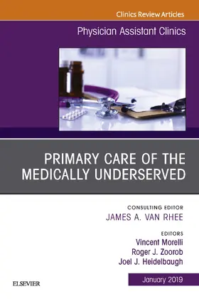 Morelli / Zoorob / Heidelbaugh |  Primary Care of the Medically Underserved, An Issue of Physician Assistant Clinics, Ebook | eBook | Sack Fachmedien