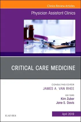 Zuber / Davis | Critical Care Medicine, an Issue of Physician Assistant Clinics | Buch | 978-0-323-65542-2 | www.sack.de