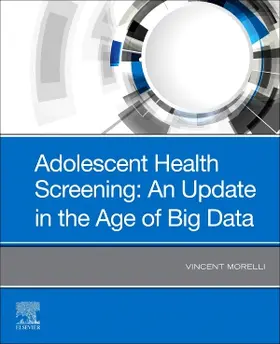 Morelli |  Adolescent Health Screening: An Update in the Age of Big Data | Buch |  Sack Fachmedien