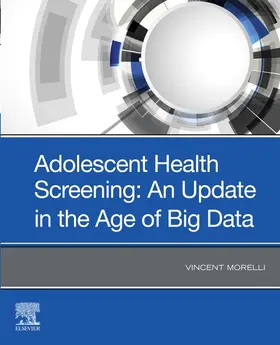 Morelli MD / Morelli |  Adolescent Screening: The Adolescent Medical History in the Age of Big Data | eBook | Sack Fachmedien