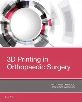 Dipaola / Wodajo |  3D Printing in Orthopaedic Surgery | Buch |  Sack Fachmedien