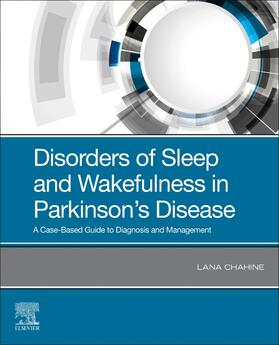 Chahine | Disorders of Sleep and Wakefulness in Parkinson's Disease | Buch | 978-0-323-67374-7 | sack.de