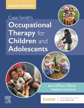 Kuhaneck / O'Brien |  Case-Smith's Occupational Therapy for Children and Adolescents | Buch |  Sack Fachmedien
