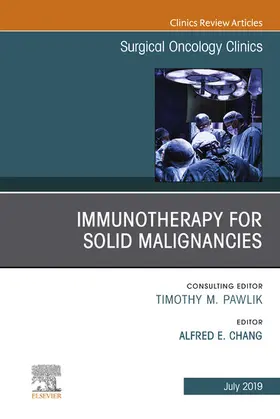 Chang |  Immunotherapy for Solid Malignancies, An Issue of Surgical Oncology Clinics of North America | eBook | Sack Fachmedien