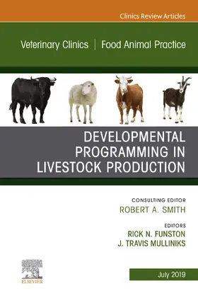 Mulliniks / Funston |  Developmental Programming in Livestock Production, An Issue of Veterinary Clinics of North America: Food Animal Practice | eBook | Sack Fachmedien