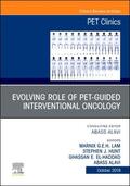 Alavi / El-Haddad / Lam |  Evolving Role of Pet-Guided Interventional Oncology, an Issue of Pet Clinics | Buch |  Sack Fachmedien