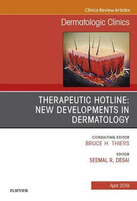 Desai |  Therapeutic Hotline: New Developments in Dermatology, An Issue of Dermatologic Clinics | eBook | Sack Fachmedien