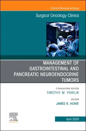 Howe |  Management of GI and Pancreatic Neuroendocrine Tumors, an Issue of Surgical Oncology Clinics of North America | Buch |  Sack Fachmedien