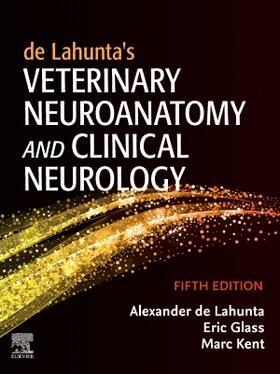de Lahunta / Glass / Kent | de Lahunta's Veterinary Neuroanatomy and Clinical Neurology | Buch | 978-0-323-69611-1 | sack.de