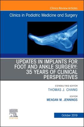 Jennings | Updates in Implants for Foot and Ankle Surgery: 35 Years of Clinical Perspectives, an Issue of Clinics in Podiatric Medicine and Surgery | Buch | 978-0-323-70928-6 | sack.de