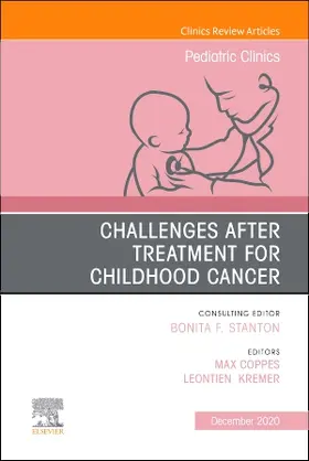 Coppes / Kremer |  Challenges After Treatment for Childhood Cancer, an Issue of Pediatric Clinics of North America | Buch |  Sack Fachmedien