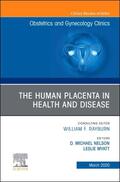 Nelson / Myatt |  The Human Placenta in Health and Disease, an Issue of Obstetrics and Gynecology Clinics | Buch |  Sack Fachmedien