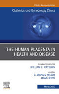 Nelson / Myatt |  The Human Placenta in Health and Disease , An Issue of Obstetrics and Gynecology Clinics E-Book | eBook | Sack Fachmedien