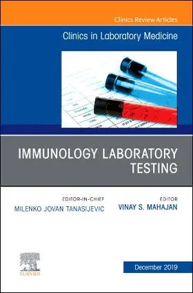 Mahajan |  Immunology Laboratory Testing, an Issue of the Clinics in Laboratory Medicine | Buch |  Sack Fachmedien