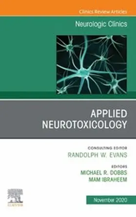 Dobbs MD / Ibraheem MD |  Applied Neurotoxicology,An Issue of Neurologic Clinics E-Book | eBook | Sack Fachmedien
