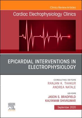 Bradfield / Shivkumar |  Epicardial Interventions in Electrophysiology an Issue of Cardiac Electrophysiology Clinics | Buch |  Sack Fachmedien