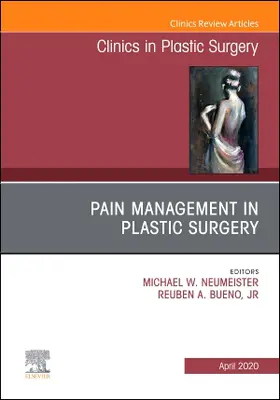 Bueno Jr / Neumeister |  Pain Management in Plastic Surgery, an Issue of Clinics in Plastic Surgery | Buch |  Sack Fachmedien