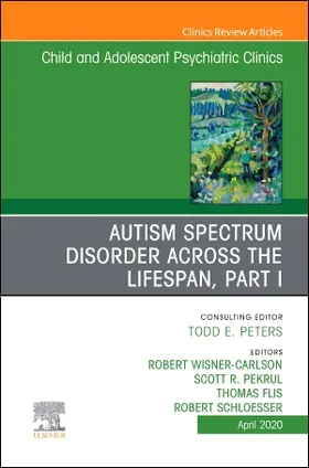 Flis / Pekrul / Wisner Carlson |  Autism, an Issue of Child and Adolescent Psychiatric Clinics of North America | Buch |  Sack Fachmedien