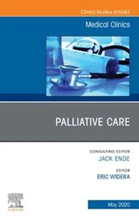 Widera |  Palliative Care, An Issue of Medical Clinics of North America, E-Book | eBook | Sack Fachmedien