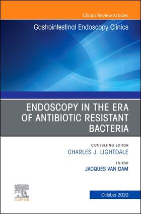 Van Dam | Endoscopy in the Era of Antibiotic Resistant Bacteria, an Issue of Gastrointestinal Endoscopy Clinics | Buch | 978-0-323-73386-1 | sack.de