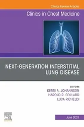 Collard MD / Richeldi / Johannson |  Next-Generation Interstitial Lung Disease, An Issue of Clinics in Chest Medicine EBook | eBook | Sack Fachmedien