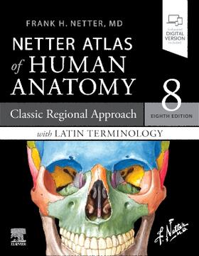 Netter | Netter Atlas of Human Anatomy: Classic Regional Approach with Latin Terminology | Buch | 978-0-323-76023-2 | sack.de