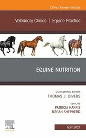 Harris / Shepherd |  Equine Nutrition, An Issue of Veterinary Clinics of North America: Equine Practice | eBook | Sack Fachmedien