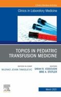Vossoughi / Stotler |  Topics in Pediatric Transfusion Medicine, An Issue of the Clinics in Laboratory Medicine, E-Book | eBook | Sack Fachmedien