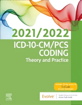 Elsevier Inc | ICD-10-CM/PCS Coding: Theory and Practice, 2021/2022 Edition | Buch | 978-0-323-76414-8 | sack.de