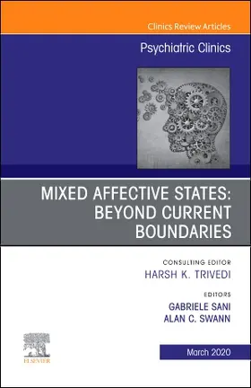 Swann / Sani |  Mixed Affective States: Beyond Current Boundaries, an Issue of Psychiatric Clinics of North America | Buch |  Sack Fachmedien