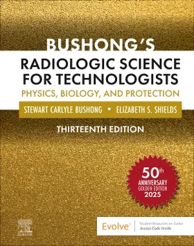Bushong / Shields |  Bushong's Radiologic Science for Technologists | Buch |  Sack Fachmedien