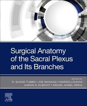Tubbs / Iwanaga | Surgical Anatomy of the Sacral Plexus and Its Branches | Buch | 978-0-323-77602-8 | sack.de