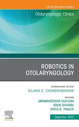 Duvvuri / Sharma / Thaler MD |  Robotics in Otolaryngology, An Issue of Otolaryngologic Clinics of North America, E-Book | eBook | Sack Fachmedien
