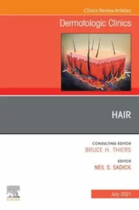 Sadick MD |  Hair, An Issue of Dermatologic Clinics, E-Book | eBook | Sack Fachmedien