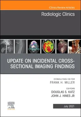 Katz / Hines |  Update on Incidental Cross-Sectional Imaging Findings, an Issue of Radiologic Clinics of North America | Buch |  Sack Fachmedien