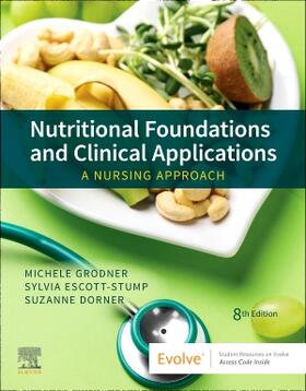 Grodner / Dorner / Escott-Stump | Nutritional Foundations and Clinical Applications | Buch | 978-0-323-81024-1 | sack.de