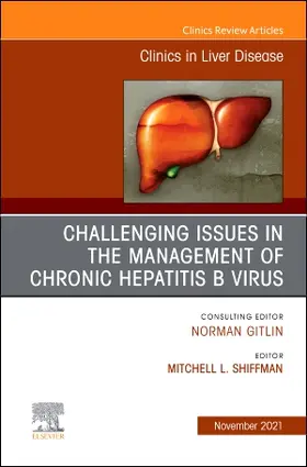 Shiffman | Challenging Issues in the Management of Chronic Hepatitis B Virus, an Issue of Clinics in Liver Disease | Buch | 978-0-323-81068-5 | www.sack.de