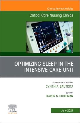 Schieman | Optimizing Sleep in the Intensive Care Unit, an Issue of Critical Care Nursing Clinics of North America | Buch | 978-0-323-81311-2 | sack.de