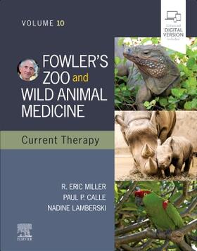 Miller / Lamberski / Calle |  Fowler's Zoo and Wild Animal Medicine Current Therapy,Volume 10 | Buch |  Sack Fachmedien