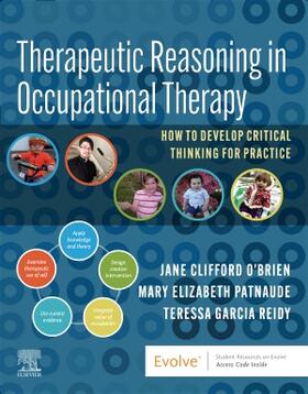O'Brien / Patnaude / Reidy |  Therapeutic Reasoning in Occupational Therapy | Buch |  Sack Fachmedien