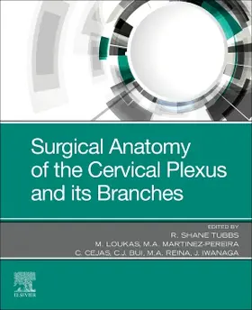 Tubbs / Loukas / Martinez-Pereira | Surgical Anatomy of the Cervical Plexus and Its Branches | Buch | 978-0-323-83132-1 | sack.de